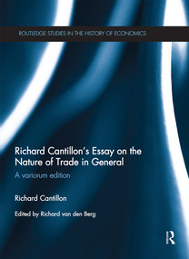 Richard Cantillon's Essay on the Nature of Trade in General (A Variorum Edition) by Richard Cantillon, Richard van den Berg, 9780367668815