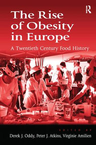 The Rise of Obesity in Europe (A Twentieth Century Food History) by Derek J. Oddy, Peter J. Atkins, 9781138251106