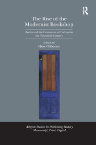 The Rise of the Modernist Bookshop (Books and the Commerce of Culture in the Twentieth Century) by Huw Osborne, 9780367880842