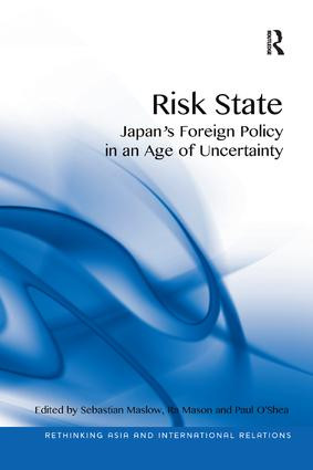 Risk State (Japan's Foreign Policy in an Age of Uncertainty) by Sebastian Maslow, Ra Mason, Paul O'Shea, 9781138360914