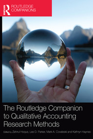 The Routledge Companion to Qualitative Accounting Research Methods by Zahirul Hoque, Lee D. Parker, Kathryn Haynes, 9780367581305