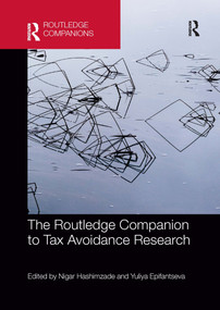 The Routledge Companion to Tax Avoidance Research by Nigar Hashimzade, Yuliya Epifantseva, 9780367656164