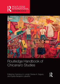 Routledge Handbook of Chicana/o Studies by Francisco A. Lomelí, Denise A. Segura, Elyette Benjamin-Labarthe, 9780367659837