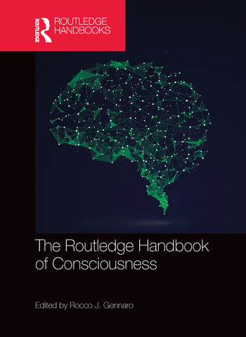 The Routledge Handbook of Consciousness by Rocco J. Gennaro, 9780367571900
