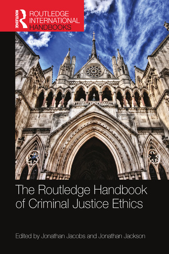 The Routledge Handbook of Criminal Justice Ethics by Jonathan Jacobs, Jonathan Jackson, 9780367581589
