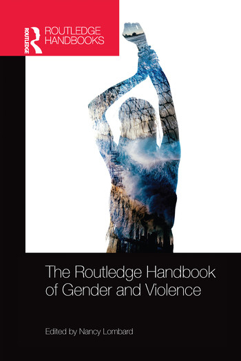 The Routledge Handbook of Gender and Violence by Nancy Lombard, 9780367580988