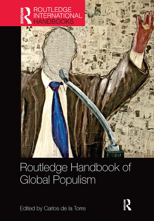 Routledge Handbook of Global Populism by Carlos de la Torre, 9780367659776