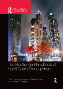 The Routledge Handbook of Hotel Chain Management by Maya Ivanova, Stanislav Ivanov, Vincent P. Magnini, 9780367660109