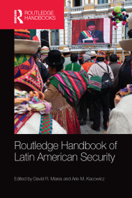 Routledge Handbook of Latin American Security by David R. Mares, Arie M. Kacowicz, 9780367581749