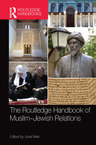 The Routledge Handbook of Muslim-Jewish Relations by Josef Meri, 9780367581596