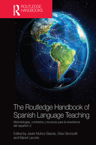 The Routledge Handbook of Spanish Language Teaching (metodologías, contextos y recursos para la enseñanza del español L2) by Javier Muñoz-Basols, Elisa Gironzetti, Manel Lacorte, 9780367580452