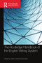The Routledge Handbook of the English Writing System by Vivian Cook, Des Ryan, 9780367581565