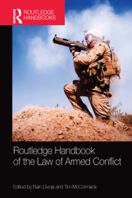 Routledge Handbook of the Law of Armed Conflict by Rain Liivoja, Tim McCormack, 9780367581640