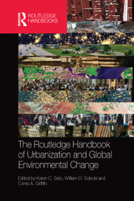 The Routledge Handbook of Urbanization and Global Environmental Change by Karen Seto, William Solecki, Corrie Griffith, 9780367581695