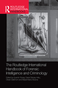 The Routledge International Handbook of Forensic Intelligence and Criminology by Quentin Rossy, David Décary-Hétu, Olivier Delémont, Massimiliano Mulone, 9780367581008