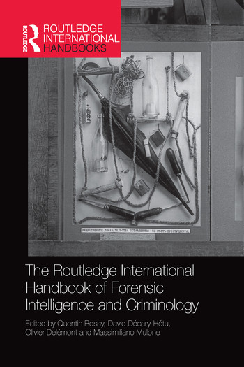 The Routledge International Handbook of Forensic Intelligence and Criminology by Quentin Rossy, David Décary-Hétu, Olivier Delémont, Massimiliano Mulone, 9780367581008