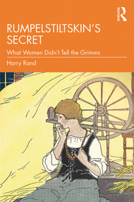 Rumpelstiltskin's Secret (What Women Didn't Tell the Grimms) by Harry Rand, 9780815384588