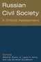 Russian Civil Society: A Critical Assessment (A Critical Assessment) by Alfred B. Evans, Laura A. Henry, Lisa Sundstrom, 9780765615220