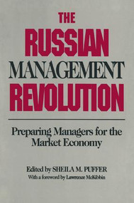 The Russian Management Revolution (Preparing Managers for a Market Economy) by Sheila M. Puffer, Kim Braithwaite, 9781563240430