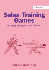 Sales Training Games (For Sales Managers and Trainers) by Graham Roberts-Phelps, 9781138252431