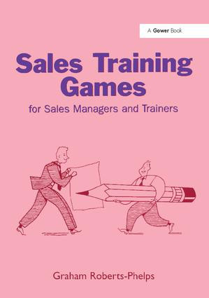 Sales Training Games (For Sales Managers and Trainers) by Graham Roberts-Phelps, 9781138252431
