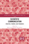 Scientific Communication (Practices, Theories, and Pedagogies) by Han Yu, Kathryn M. Northcut, 9780367889333