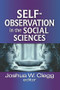 Self-Observation in the Social Sciences by Joshua W. Clegg, 9781138514478