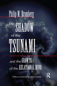 The Shadow of the Tsunami (and the Growth of the Relational Mind) by Philip M. Bromberg, 9780367606220