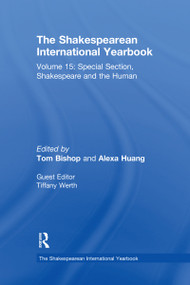The Shakespearean International Yearbook (Volume 15: Special Section, Shakespeare and the Human) by Tiffany Werth, 9780367668709