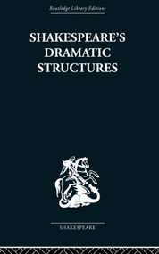 Shakespeare's Dramatic Structures by Anthony Brennan, 9780415850599