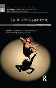 Shaping the Landscape (Celebrating Dance in Australia) by Stephanie Burridge, Julie Dyson, 9781138660083