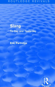 Slang (To-Day and Yesterday) by Eric Partridge, 9781138912113