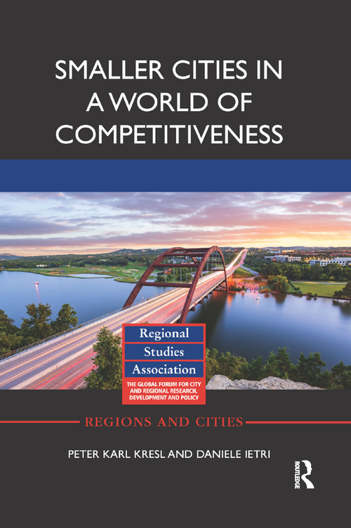 Smaller Cities in a World of Competitiveness by Peter Karl Kresl, Daniele Ietri, 9780367872045
