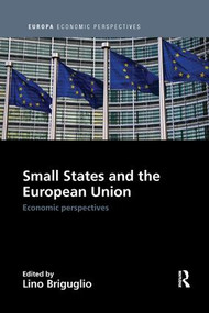 Small States and the European Union (Economic Perspectives) by Lino Briguglio, 9781138386426