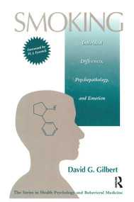 Smoking (Individual Differences, Psychopathology, And Emotion) by David G. Gilbert, 9781138996175