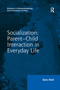 Socialization: Parent-Child Interaction in Everyday Life by Sara Keel, 9780367596972