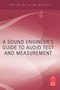 A Sound Engineers Guide to Audio Test and Measurement by Glen Ballou, 9780240812656