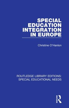 Special Education Integration in Europe by Christine O'Hanlon, 9781138587526