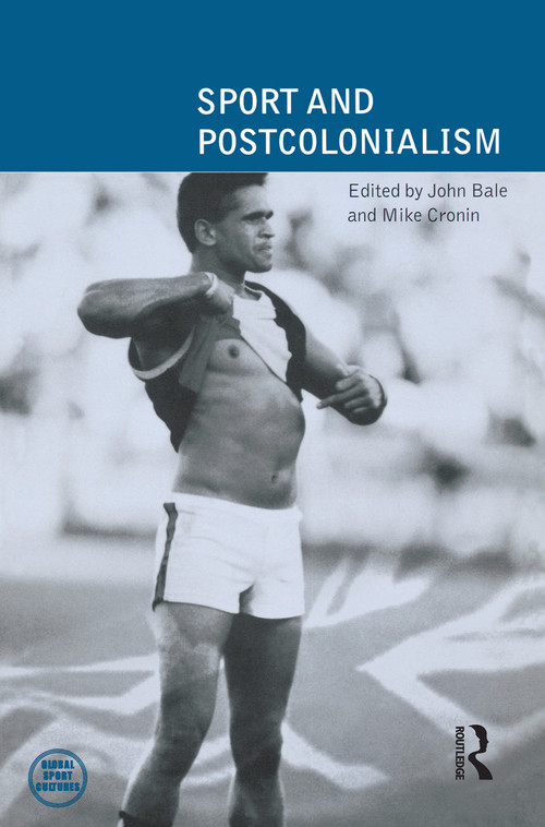 Sport and Postcolonialism by John Bale, Mike Cronin, 9781859735497