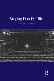 Staging Don DeLillo by Rebecca Rey, 9780367881191