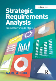 Strategic Requirements Analysis (From Interviews to Models) by Karl A. Cox, 9780367606060