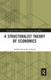 A Structuralist Theory of Economics by Adolfo García de la Sienra, 9780367663186