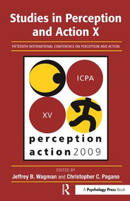 Studies in Perception and Action X (Fifteenth International Conference on Perception and Action) by Jeffrey B. Wagman, 9781138456907