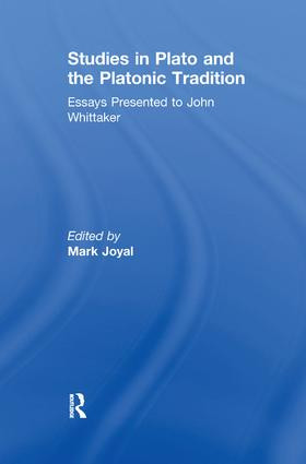 Studies in Plato and the Platonic Tradition (Essays Presented to John Whittaker) by Mark Joyal, 9781138260535