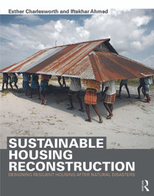 Sustainable Housing Reconstruction (Designing resilient housing after natural disasters) by Esther Charlesworth, Iftekhar Ahmed, 9780415702614