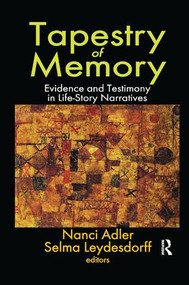 Tapestry of Memory (Evidence and Testimony in Life-Story Narratives) by Nanci Adler, 9781138515215