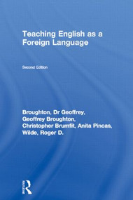 Teaching English as a Foreign Language by Dr Geoffrey Broughton, Geoffrey Broughton, Christopher Brumfit, Anita Pincas, Roger D. Wilde, 9780415058827