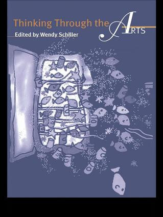 Thinking Through the Arts by Wendy Schiller, 9781138137103