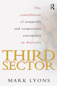 Third Sector (The contribution of non-profit and cooperative enterprise in Australia) by Mark Lyons, 9781864487428