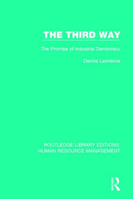 The Third Way (The Promise of Industrial Democracy) by Dennis Lawrence, 9781138288386
